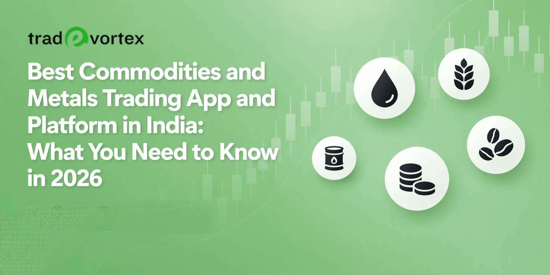 Best Commodities and Metals Trading Platform in India: What You Need to Know in 2026